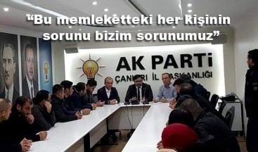 ÇELİK; “Bu memleketteki her kişinin sorunu bizim sorunumuz”