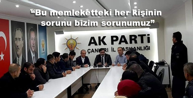 ÇELİK; “Bu memleketteki her kişinin sorunu bizim sorunumuz”