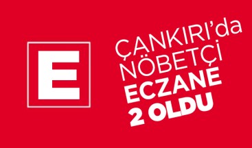 Çankırı’da nöbetçi eczane sayısı arttırıldı!