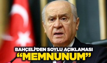 Bahçeli’den Süleyman Soylu açıklaması: Memnunum