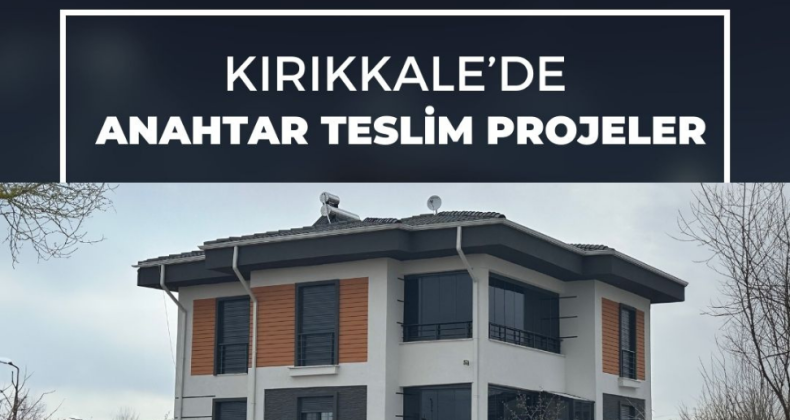 Kırıkkale’de anahtar teslim inşaat ve mimari proje ortağınız