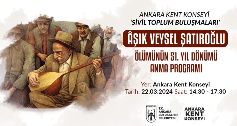 Ankara Kent Konseyinde Aşık Veysel Anma Programı yapılacak