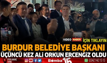 Burdur’da Ali Orkun Ercengiz üçüncü kez belediye başkanı oldu