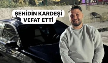 Şehidimizin kardeşi vefat etti