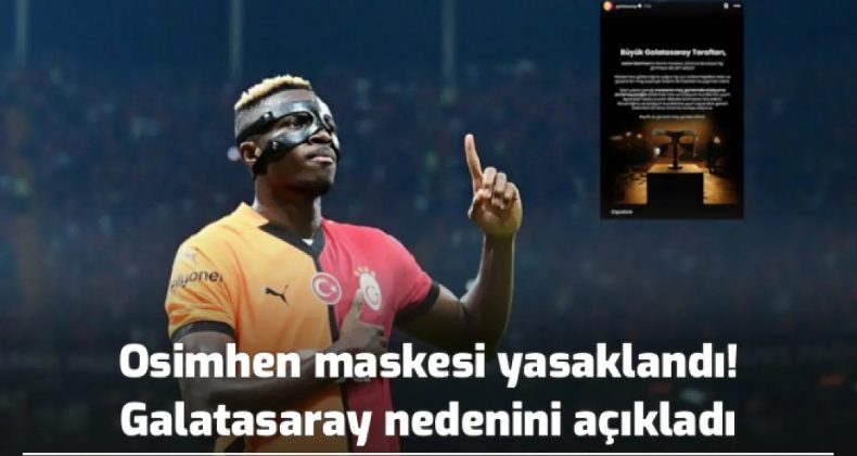 Osimhen maskesi yasaklandı! Galatasaray nedenini açıkladı